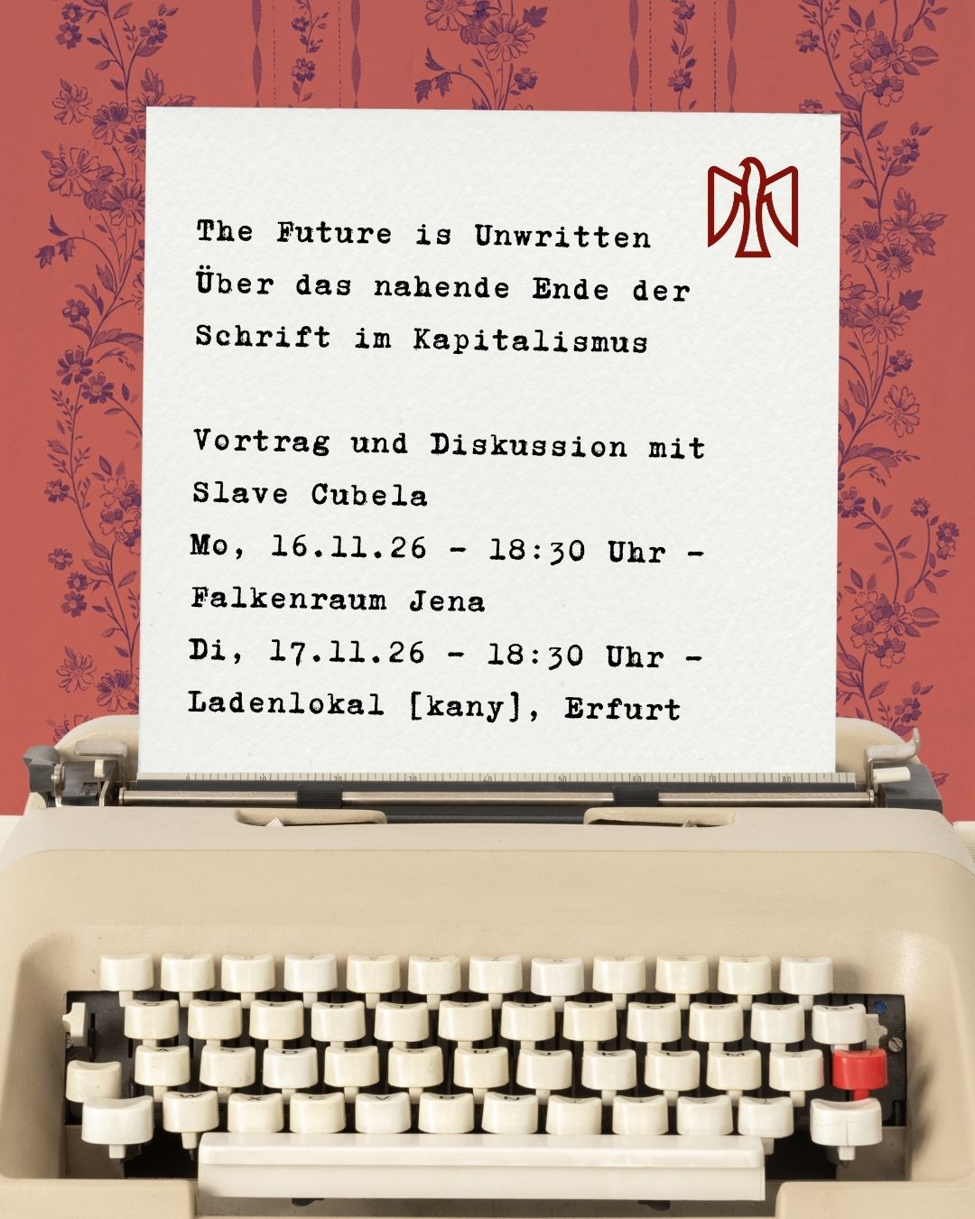 17.11. – The future is unwritten – Über das nahende Ende der Schrift im Kapitalismus